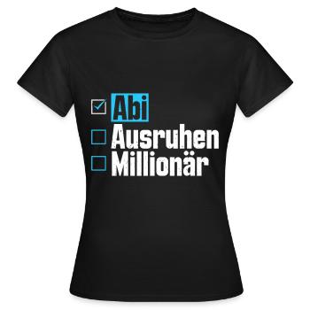 Abitur ABI AUSRUHEN MILLIONÄR Abi Lustiges - Frauen T-Shirt - Schwarz - Vorne - AI Model Female 172 dark (172cm)