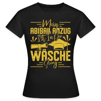 Abitur MEIN ABIBALL ANZUG IST IN DER WÄSCHE Lustig - Frauen T-Shirt - Schwarz - Vorne - AI Model Female 172 dark (172cm)