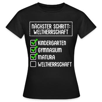 Maturanten NÄCHSTER SCHRITT WELTHERRSCHAFT Lustig - Frauen T-Shirt - Schwarz - Vorne - AI Model Female 172 dark (172cm)