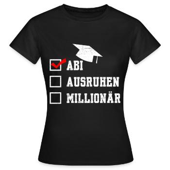ABI AUSRUHEN MILLIONÄR Abiturient Lustiges - Frauen T-Shirt - Schwarz - Vorne - AI Model Female 172 dark (172cm)