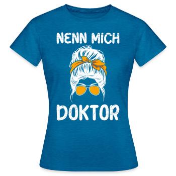 Doktorarbeit NENN MICH DOKTOR Ph.D Lustiges - Frauen T-Shirt - Antikblaues Saphir meliert - Vorne - AI Model Female 172 dark (172cm)
