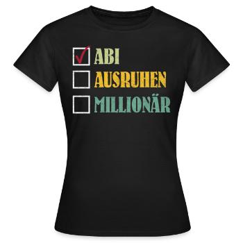 ABI AUSRUHEN MILLIONÄR Abiturient Lustiges - Frauen T-Shirt - Schwarz - Vorne - AI Model Female 172 dark (172cm)