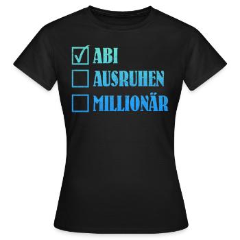 ABI AUSRUHEN MILLIONÄR Abiturient Lustiges - Frauen T-Shirt - Schwarz - Vorne - AI Model Female 172 dark (172cm)