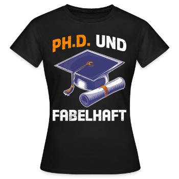 PH.D UND FABELHAFT Doktorand Lustiges - Frauen T-Shirt - Schwarz - Vorne - AI Model Female 172 dark (172cm)