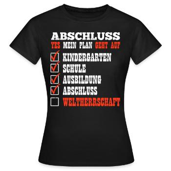 ABSCHLUSS MEIN PLAN GEHT AUF WELTHERRSCHAFT Lustig - Frauen T-Shirt - Schwarz - Vorne - AI Model Female 172 dark (172cm)