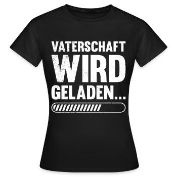 VATERSCHAFT WIRD GELADEN Lustiges - Frauen T-Shirt - Schwarz - Vorne - AI Model Female 172 dark (172cm)