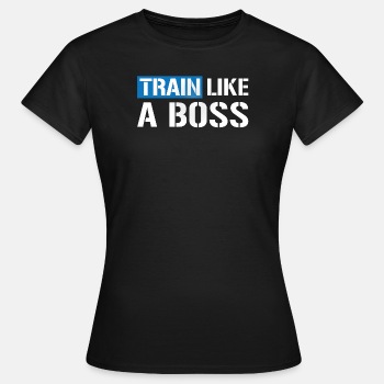 Train like a boss - T-shirt for women