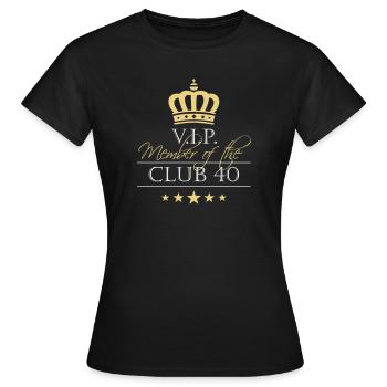 VIP Club 40 - Frauen T-Shirt - Schwarz - Vorne - AI Model Female 172 dark (172cm)
