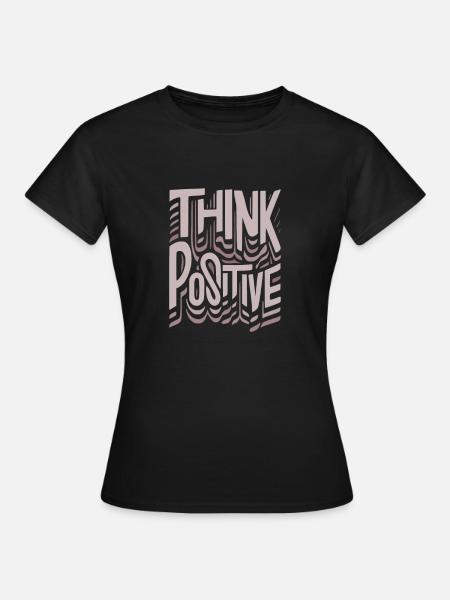 Positiv denken - Frauen T-Shirt - Schwarz