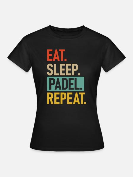 Padel | Eet.Slaap.Padel.Herhaal. - Vrouwen T-shirt - zwart