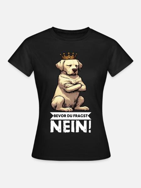 Bevor Du Fragst Nein Labrador Labradorbesitzer - Frauen T-Shirt - Schwarz