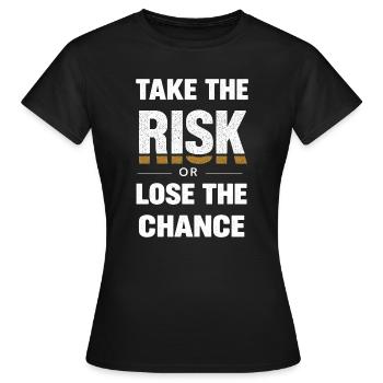 take the risk or lose the chance vintage design  - Frauen T-Shirt - Schwarz - Vorne - AI Model Female 172 dark (172cm)