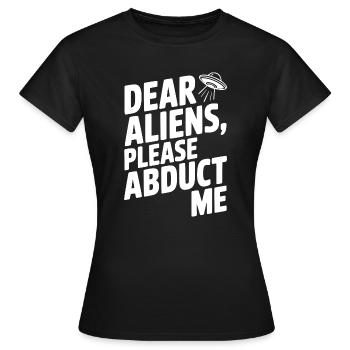 Liebe Aliens, bitte entführt mich - Frauen T-Shirt - Schwarz - Vorne - AI Model Female 172 dark (172cm)
