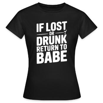 If Lost or Drunk Return to Babe - Women's T-Shirt - black - Front - AI Model Female 172 dark (172cm)
