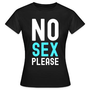 Bitte kein Sex - Frauen T-Shirt - Schwarz - Vorne - AI Model Female 172 dark (172cm)