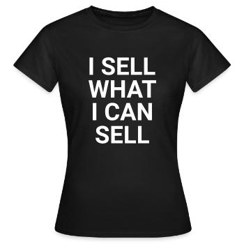 I Sell What I Can Sell - Women's T-Shirt - black - Front - AI Model Female 172 dark (172cm)