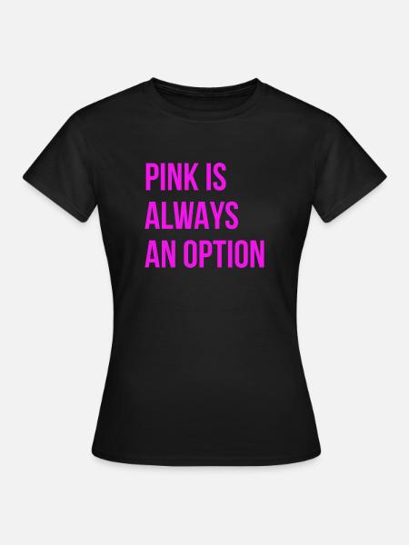 PINK - Frauen T-Shirt - Schwarz