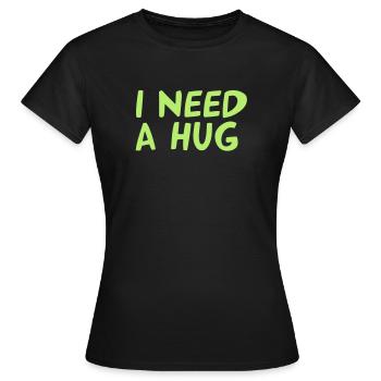 I NEED A HUG - Women's T-Shirt - black - Front - AI Model Female 172 dark (172cm)