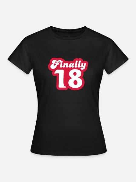 Finally 18 - Frauen T-Shirt - Schwarz