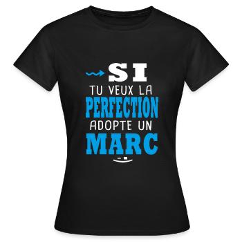 Marc Si tu veux la perfection adopte un marc - T-shirt Femme - noir - Devant - AI Model Female 172 dark (172cm)