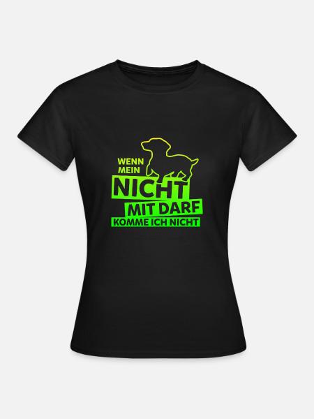Lustige Dackel Sprüche Dachshunde Teckel Geschenke - Frauen T-Shirt - Schwarz