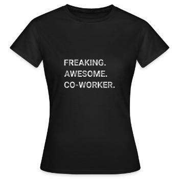 Freaking Awesome Co worker - Women's T-Shirt - black - Front - AI Model Female 172 dark (172cm)