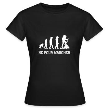né pour marcher - T-shirt Femme - noir - Devant - AI Model Female 172 dark (172cm)