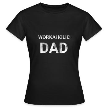 Workaholic Dad - Women's T-Shirt - black - Front - AI Model Female 172 dark (172cm)