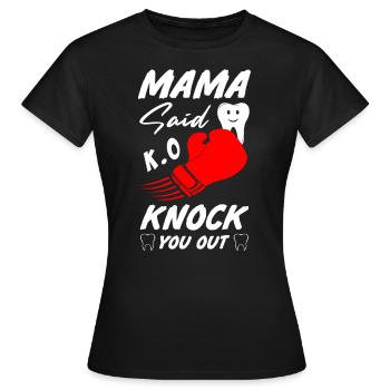 Boxing mama said knock you out - Frauen T-Shirt - Schwarz - Vorne - AI Model Female 172 dark (172cm)