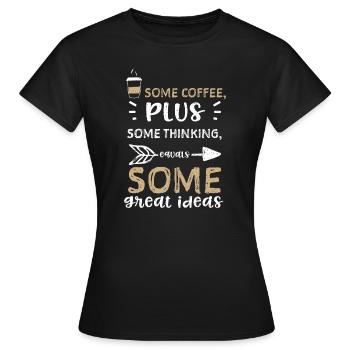 Some coffee, plus some thinking,... - Women's T-Shirt - black - Front - AI Model Female 172 dark (172cm)