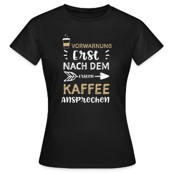 Vorwarnung Erst Nach Dem Ersten... - Frauen T-Shirt - Schwarz - Vorne - AI Model Female 172 dark (172cm)