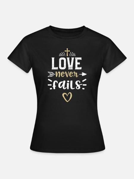 Love never fails - Jesus - Frauen T-Shirt - Schwarz