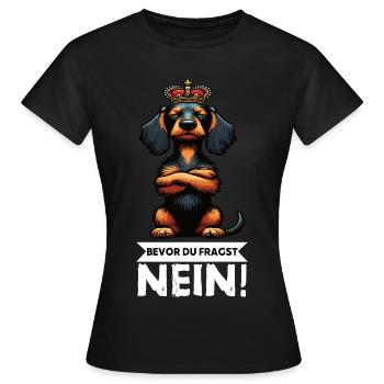 Bevor Du Fragst Nein Rauhaardackel Dackel Teckel - Frauen T-Shirt - Schwarz - Vorne - AI Model Female 172 dark (172cm)