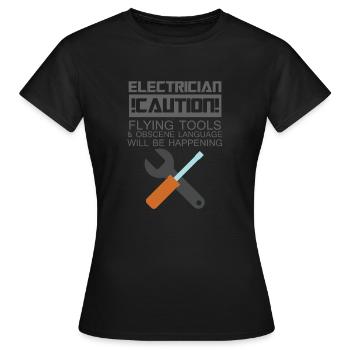 Électricien: électricien. Attention! Outils de vol & - T-shirt Femme - noir - Devant - AI Model Female 172 dark (172cm)