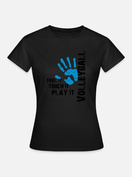 Volleyball feel it touch it play it - Frauen T-Shirt - Schwarz