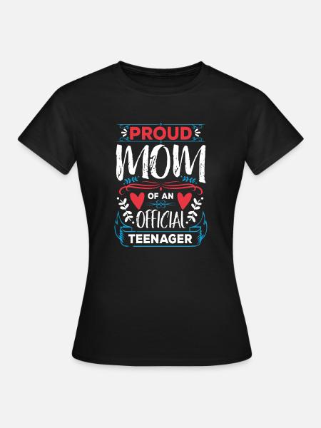 Proud Mom of an official Teenager - Frauen T-Shirt - Schwarz