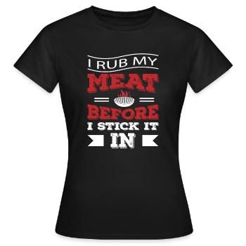 Je frotte ma viande avant de la coller - T-shirt Femme - noir - Devant - AI Model Female 172 dark (172cm)