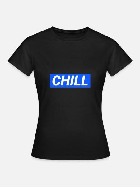 Chill doch - Frauen T-Shirt - Schwarz