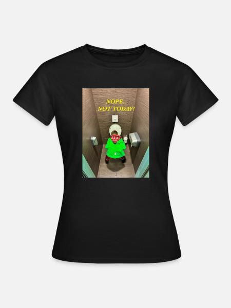 Nein. Nicht heute! - Frauen T-Shirt - Schwarz
