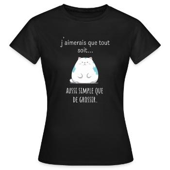 J'aimerais que tout soit simple que de grossir - T-shirt Femme - noir - Devant - AI Model Female 172 dark (172cm)