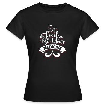 Eating as medicine - Women's T-Shirt - black - Front - AI Model Female 172 dark (172cm)
