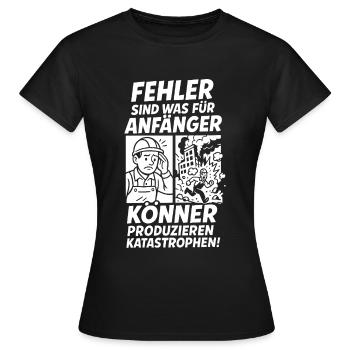 Experts produce catastrophes - Women's T-Shirt - black - Front - AI Model Female 172 dark (172cm)
