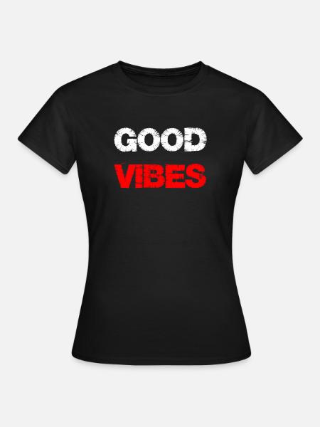 Good Vibes - Frauen T-Shirt - Schwarz