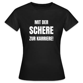 Mit der Scherer zur Karriere. - Frauen T-Shirt - Schwarz - Vorne - AI Model Female 172 dark (172cm)