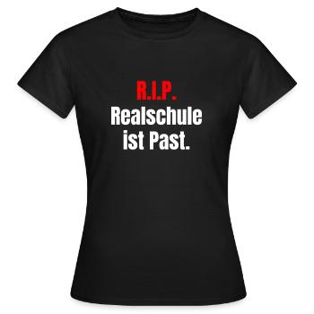 Realschule ist past. - Frauen T-Shirt - Schwarz - Vorne - AI Model Female 172 dark (172cm)