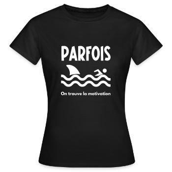 parfois on trouve la motivation - T-shirt Femme - noir - Devant - AI Model Female 172 dark (172cm)