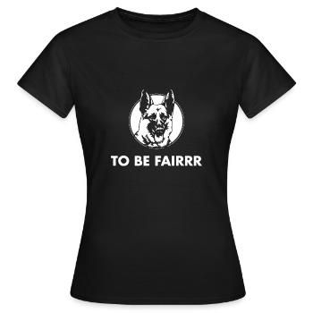 Letterkenny To Be Fair - Frauen T-Shirt - Schwarz - Vorne - AI Model Female 172 dark (172cm)
