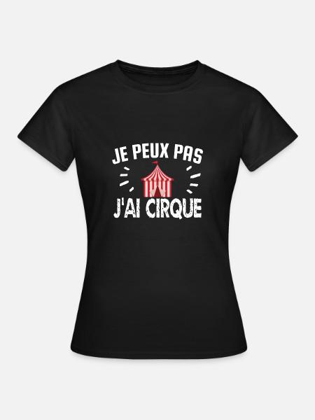 je peux pas j'ai cirque - T-shirt Femme - noir