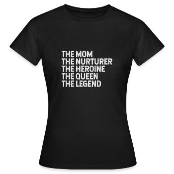 Mum nurturer Heroine legend queen - Women's T-Shirt - black - Front - AI Model Female 172 dark (172cm)