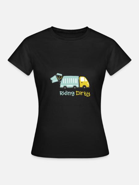 Fahren Mit Einem Schmutzigen Müllwagen - Frauen T-Shirt - Schwarz